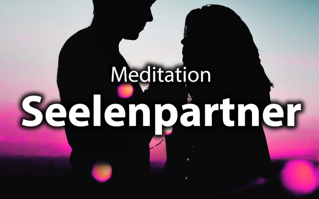 Seelenpartner Meditation – Romantisches Treffen