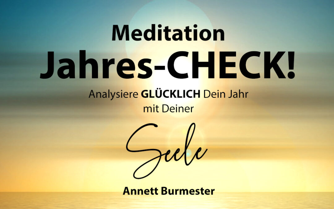 JahresRÜCKBLICK – Geführte Meditation mit Seele!