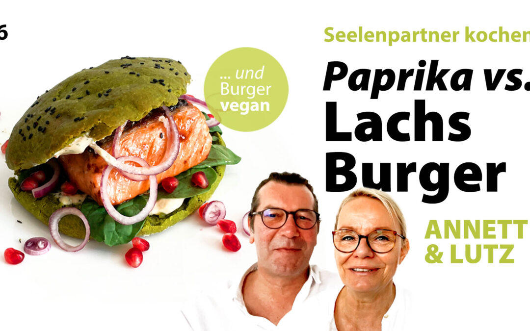 Seelenpartner kochen PAPRIKA LACHS BURGER (auch vegan!)