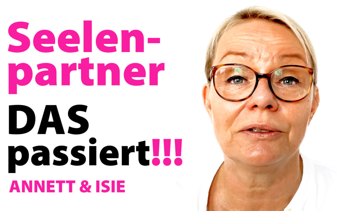 Mit Seelenpartner Seelenpartnerschaft leben – SO geht es weiter!