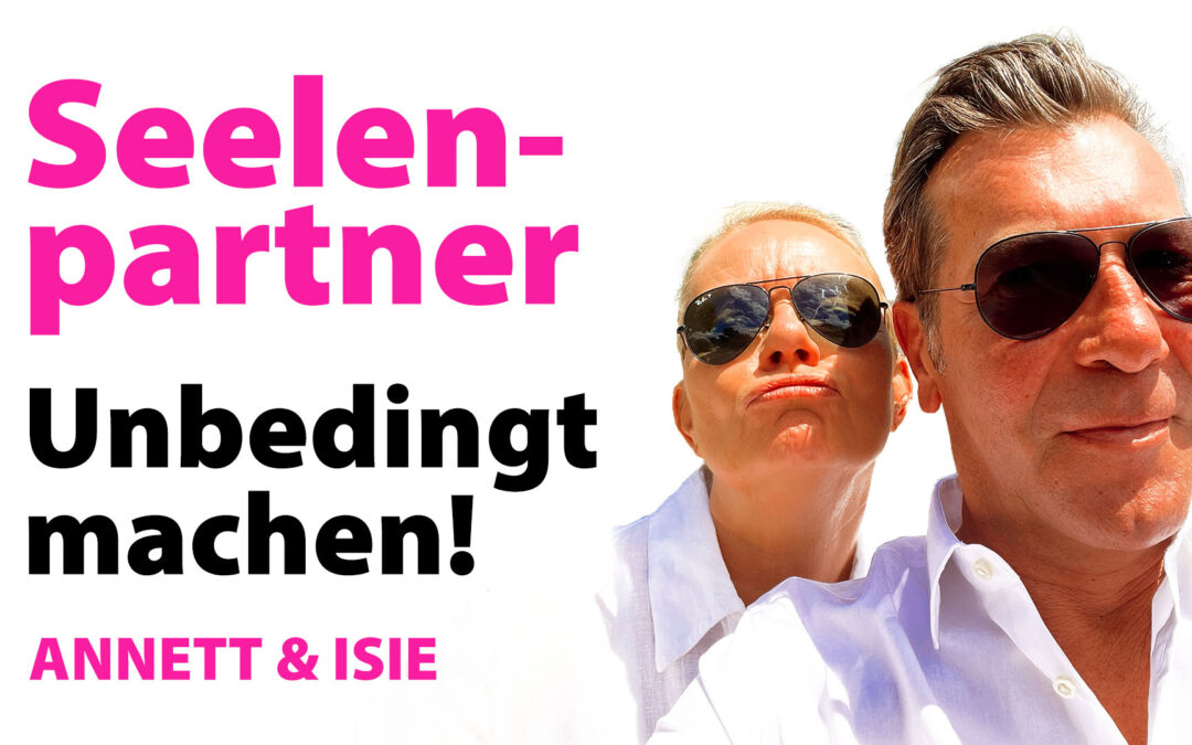 Seelenpartner gefunden! – Mut, Deinen Seelenplan anzunehmen