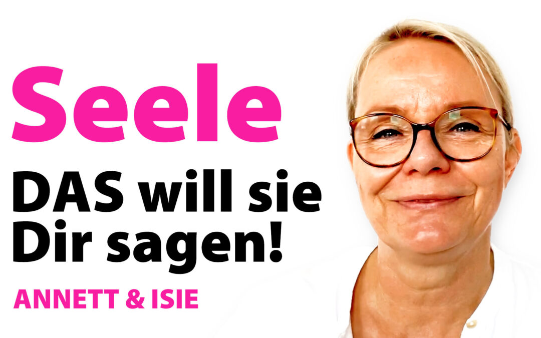 Deine Seele verstehen? – SO spricht sie zu Dir!