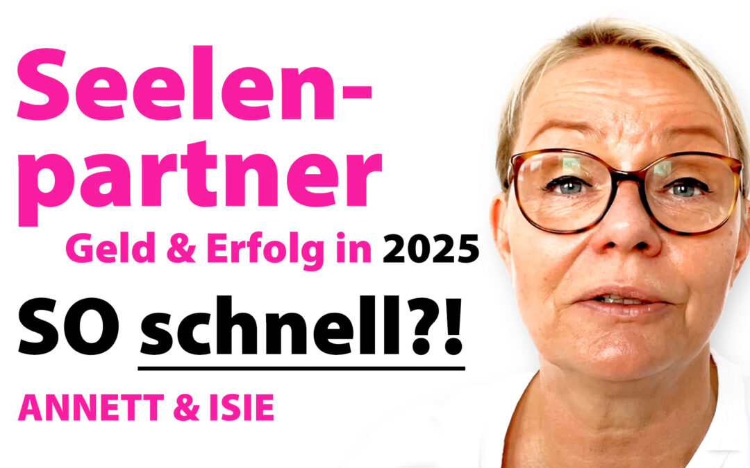 Seelenpartner, Geld & Erfolg in 2025! – Teil 2: MINDSET