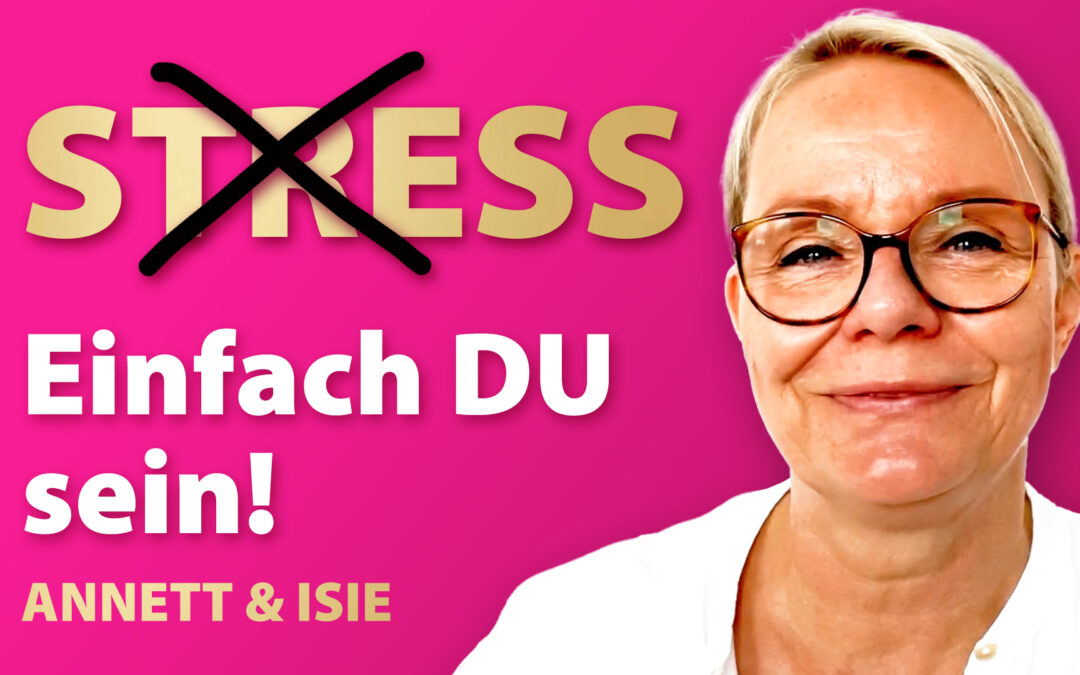 Endlich keinen Stress mehr – Deine Seele weiß wie!