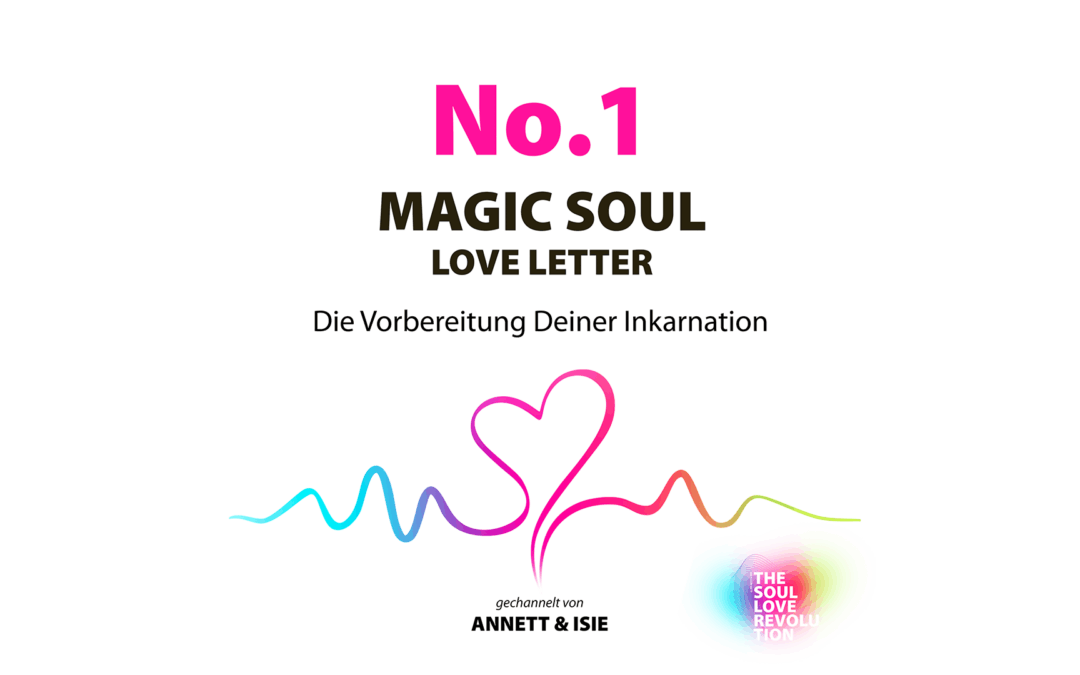 MAGIC SOUL LOVE LETTER No.1 – Ein Liebesbrief Deiner Seele