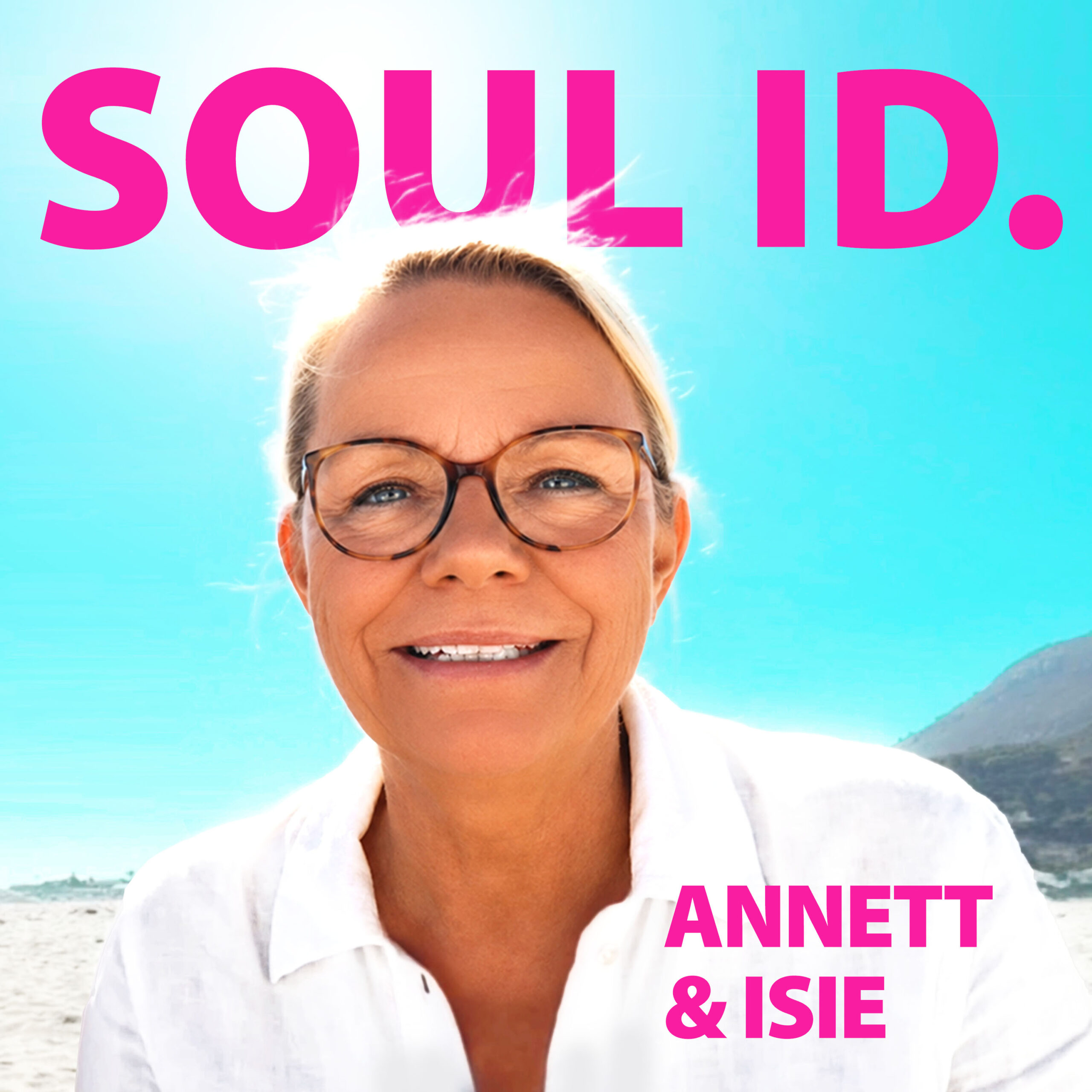 Annett Burmester – SOUL ID. PODCAST für wahre Identität und echte Größe von ANNETT & ISIE