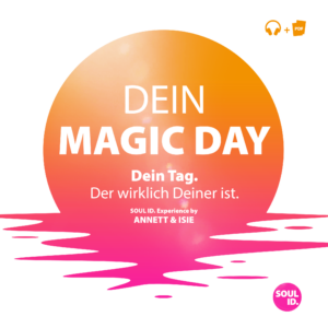 Cover DEIN MAGIC DAY – SOUL ID. Experience von ANNETT & ISIE 2026